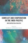 Ash Cannon Rossiter, Brendon J. Cannon, Ash Rossiter - Conflict and Cooperation in the Indo-Pacific