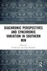 Chinfa Peyraube Lien, Chinfa Lien, Alain Peyraube - Diachronic Perspectives and Synchronic Variation in Southern Min