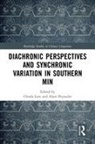 Chinfa Peyraube Lien, Chinfa Lien, Alain Peyraube - Diachronic Perspectives and Synchronic Variation in Southern Min