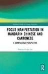 Peppina Po-lun Lee - Focus Manifestation in Mandarin Chinese and Cantonese