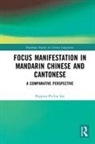Peppina Po-lun Lee - Focus Manifestation in Mandarin Chinese and Cantonese