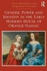 Susan Broomhall, Susan (University of Western Australia Broomhall, Susan Gent Broomhall, Broomhall Susan, Jacqueline Van Gent - Gender, Power and Identity in the Early Modern House of Orange-Nassau