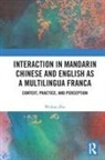 Weihua Zhu - Interaction in Mandarin Chinese and English As a Multilingua Franca