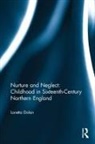 Loretta Dolan, Loretta (University of Western Australia) Dolan - Nurture and Neglect: Childhood in Sixteenth-Century Northern England