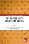 Pierre (University of Louvain Destree, Pierre Heath Destree, Pierre Destrée, Malcolm Heath, Heath Malcolm, Dana L. Munteanu - Poetics in Its Aristotelian Context