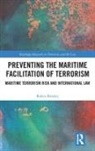 Robin Bowley, Robin (Faculty of Law Bowley - Preventing the Maritime Facilitation of Terrorism