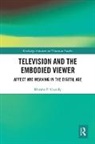 Marsha F. Cassidy, Cassidy Marsha F. - Television and the Embodied Viewer