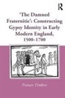 Frances Timbers, Timbers Frances - The Damned Fraternitie: Constructing Gypsy Identity in Early Modern