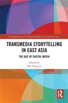 Dal Yong Jin, Dal Yong (Simon Fraser University Jin, Dal Yong Jin, Jin Dal Yong - Transmedia Storytelling in East Asia