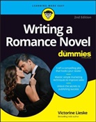 Lieske, Victorine Lieske, Victorine Wainger Lieske, Leslie Wainger - Writing a Romance Novel for Dummies, 2nd Edition