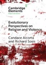 Candace Alcorta, Candace (University of Connecticut) Alcorta, Candace (University of Connecticut) Sosis Alcorta, Richard Sosis, Richard (University of Connecticut) Sosis - Evolutionary Perspectives on Religion and Violence