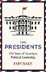 Iain Dale - The Presidents