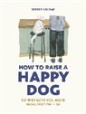 Sophie Collins, Collins Sophie - How to Raise a Happy Dog