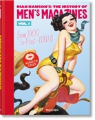 Dian Hanson (Hrsg.), Dian Hanson - Dian Hanson's: The History of Men's Magazines. Vol. 1: From 1900 to Post-WWII