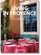 Barbara & René Stoeltie, Barbara Stoeltie, Barbara & René Stoeltie, René Stoeltie, TASCHEN, Angelika Taschen - Living in Provence. 45th Ed.