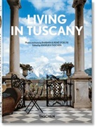 Barbara & René Stoeltie, Barbara Stoeltie, Barbara & René Stoeltie, René Stoeltie, TASCHEN, Angelika Taschen - Living in Tuscany. 45th Ed.