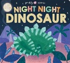 Priddy Books, BOOKS PRIDDY, Roger Priddy, Priddy Books - Night Night Dinosaur