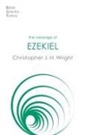 Christopher J H Wright, Christopher J H (Author) Wright - The Message of Ezekiel