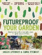Angus Stewart, Angus Stewart Stewart, Emma Stewart, Stewart Angus, Stewart Emma - Futureproof Your Garden