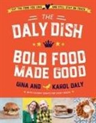 Gina Daly, Karol Daly - The Daly Dish - Bold Food Made Good