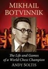 Andy Soltis, Soltis Andy - Mikhail Botvinnik