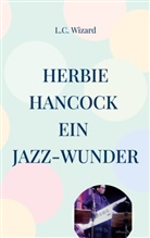 L C Wizard, L. C. Wizard, L.C. Wizard - Herbie Hancock Ein Jazz - Wunder