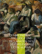 Simone Weil - L'Enracinement : Prélude à une déclaration des devoirs envers l'être humain