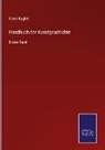 Franz Kugler - Handbuch der Kunstgeschichte
