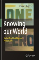 George F Luger, George F. Luger - Knowing our World: An Artificial Intelligence Perspective