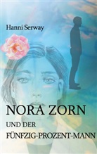 Hanni Serway - Nora Zorn und der Fünfzig-Prozent-Mann