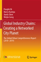Weijin Gong, Marco Kamiya, Pengfei Ni, Jianfa Shen, Jianfa et al Shen - Global Industry Chains: Creating a Networked City Planet