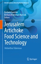 Krochmal-Marczak, Barbara Krochmal-Marczak, Barbara Sawicka - Jerusalem Artichoke Food Science and Technology