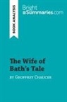 Bright Summaries, Bright Summaries - The Wife of Bath's Tale by Geoffrey Chaucer (Book Analysis)