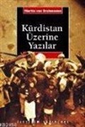 Martin van Bruinessen - Kürdistan Üzerine Yazilar