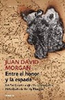 Juan David Morgan - Entre El Honor Y La Espada / Between Honor and Sword