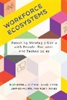 Elizabeth J Altman, Elizabeth J. Altman, Elizabeth J. Altman, Robin Jones, David Kiron, Jeff Schwartz - Workforce Ecosystems