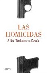 Alia Trabucco Zerán - Las homicidas / When Women Kill