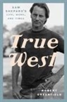 Robert Greenfield - True West