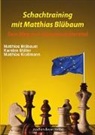 Matthias Blübaum, Matth Krallmann, Matthias Krallmann, Karsten Müller - Schachtraining mit Matthias Blübaum