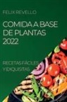 Felix Revello - COMIDA A BASE DE PLANTAS 2022