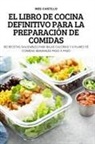 Ines Castillo - EL LIBRO DE COCINA DEFINITIVO PARA LA PREPARACIÓN DE COMIDAS