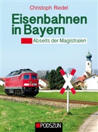 Christoph Riedel - Eisenbahnen in Bayern abseits der Magstralen