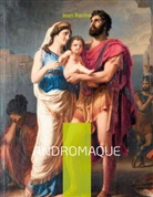 Jean Racine - Andromaque