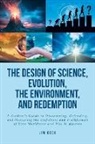Jim Keck - The Design of Science, Evolution, the Environment, and Redemption