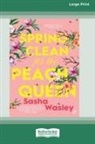 Sasha Wasley - Spring Clean for the Peach Queen [16pt Large Print Edition]