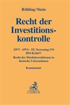 Tobias Ackermann u a, Pascal Friton u a, M Stein, Roland M Stein, Frank Röhling, Roland M. Stein - Recht der Investitionskontrolle