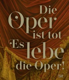 B, C, Katharina Chrubasik, Alexander Meier-Dörzenbach, Bundeskunsthalle Bonn, Bundeskunsthalle Bonn... - Die Oper ist tot - Es lebe die Oper!
