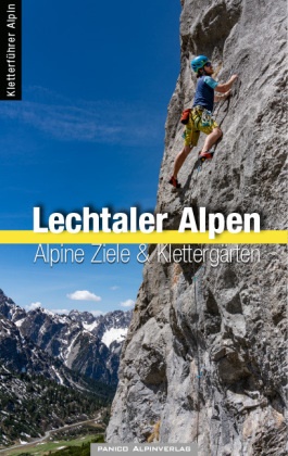 Panico Alpinverlag - Alpinkletterführer Lechtaler Alpen - inklusive Allgäuer Alpen Südseite und Tschirgantmassiv