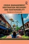 James (University of Surrey Kennell, Azizul Hassan, James Kennell, Kennell James, Priyakrushna Mohanty, Anukrati Sharma - Crisis Management, Destination Recovery and Sustainability