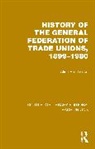Alice Prochaska, Prochaska Alice - History General Federation Trade Unions, 1899-1980